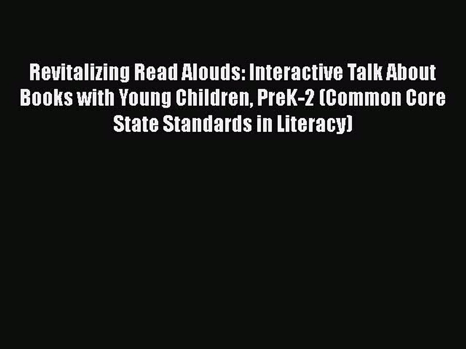Book Revitalizing Read Alouds: Interactive Talk About Books with Young Children PreK-2 (Common