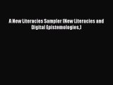 Book A New Literacies Sampler (New Literacies and Digital Epistemologies) Full Ebook