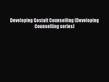 PDF Developing Gestalt Counselling (Developing Counselling series)  EBook