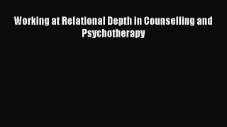 PDF Working at Relational Depth in Counselling and Psychotherapy  EBook