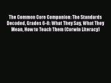 Book The Common Core Companion: The Standards Decoded Grades 6-8: What They Say What They Mean