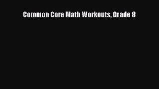 Book Common Core Math Workouts Grade 8 Full Ebook