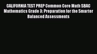 Book CALIFORNIA TEST PREP Common Core Math SBAC Mathematics Grade 3: Preparation for the Smarter