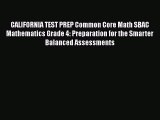 Download CALIFORNIA TEST PREP Common Core Math SBAC Mathematics Grade 4: Preparation for the