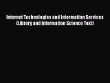Book Internet Technologies and Information Services (Library and Information Science Text)