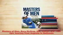 Download  Masters of Men Rory McIlroy Ken Venturi and Their Epic Journey from Augusta to Bethesda Free Books