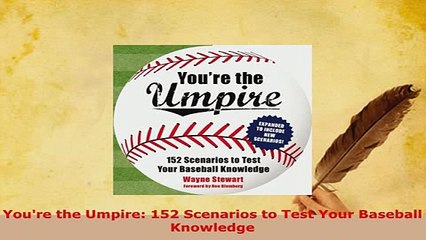 Download  Youre the Umpire 152 Scenarios to Test Your Baseball Knowledge  EBook