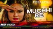 Muchhi Re Video Song - VEERAPPAN - Sandeep Bharadwaj - Jeet Gannguli