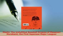 Download  Mashi The Unfulfilled Baseball Dreams of Masanori Murakami the First Japanese Major  Read Online