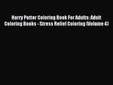 Read Harry Potter Coloring Book For Adults: Adult Coloring Books - Stress Relief Coloring (Volume
