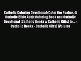 Read Catholic Coloring Devotional: Color the Psalms: A Catholic Bible Adult Coloring Book and