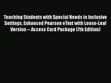 Book Teaching Students with Special Needs in Inclusive Settings Enhanced Pearson eText with