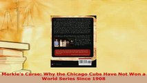 PDF  Merkles Curse Why the Chicago Cubs Have Not Won a World Series Since 1908 Free Books