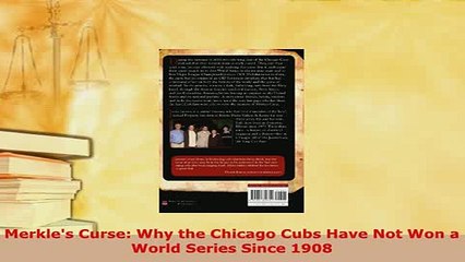 PDF  Merkles Curse Why the Chicago Cubs Have Not Won a World Series Since 1908 Free Books