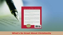 Download  Whats So Great About Christianity Free Books