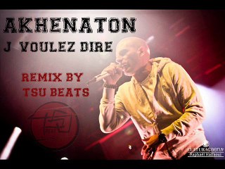 Tsu Beats - Akhenaton - J'voulais dire (remix) 2016