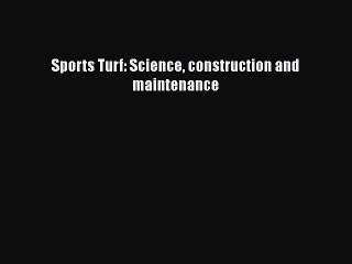 Download Sports Turf: Science construction and maintenance Free Books