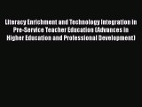 Book Literacy Enrichment and Technology Integration in Pre-Service Teacher Education (Advances