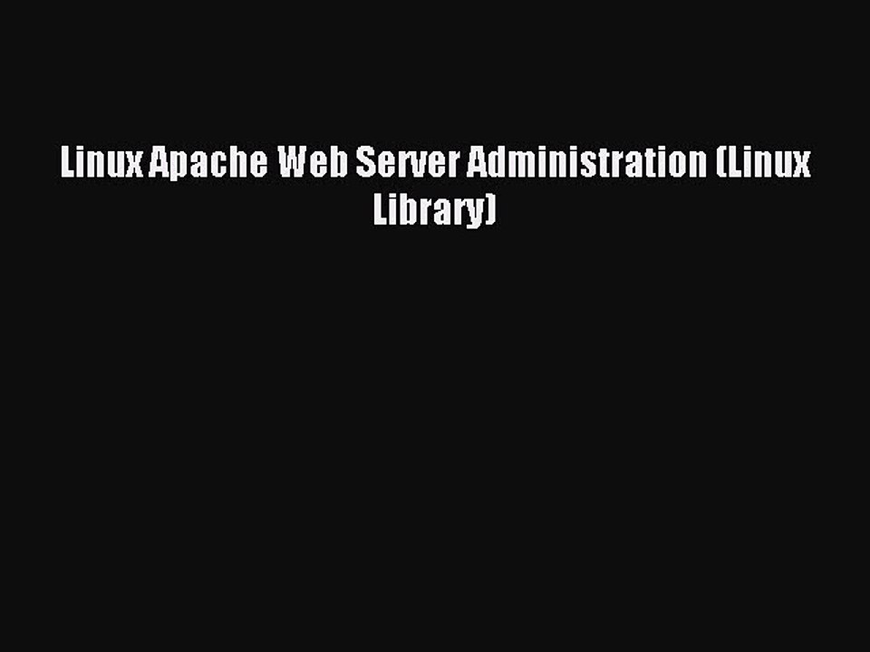 [Read PDF] Linux Apache Web Server Administration (Linux Library) Ebook Online