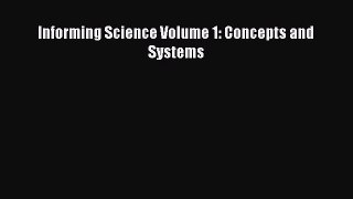 Book Informing Science Volume 1: Concepts and Systems Read Online