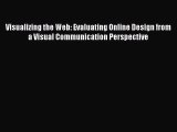 Read Visualizing the Web: Evaluating Online Design from a Visual Communication Perspective