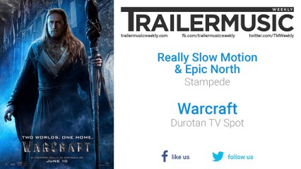 Warcraft - Durotan TV Spot Exclusive Music (Really Slow Motion & Epic North - Stampede)