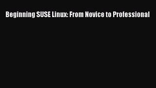 [Read PDF] Beginning SUSE Linux: From Novice to Professional Ebook Free