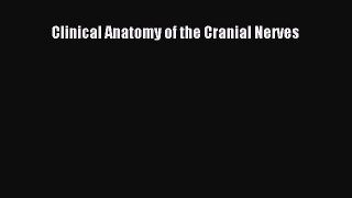 Download Clinical Anatomy of the Cranial Nerves Ebook Free