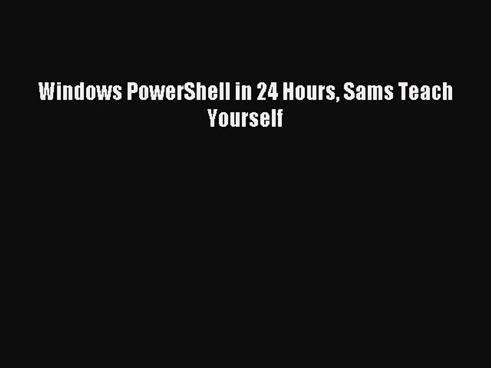 [Read PDF] Windows PowerShell in 24 Hours Sams Teach Yourself Download Online