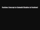 Read Fashion: Concept to Catwalk (Studies in Fashion) Ebook Free