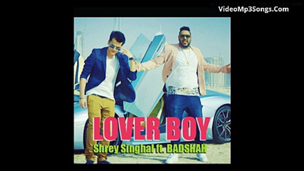 Lover Boy Full Video Song   Shrey Singhal feat Badshah   Punjabi New Song   Punjabi Latest Song