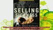 best book  Selling Sickness How the Worlds Biggest Pharmaceutical Companies Are Turning Us All Into
