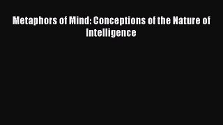 PDF Metaphors of Mind: Conceptions of the Nature of Intelligence  Read Online