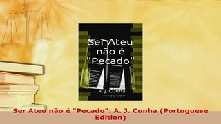 PDF  Ser Ateu não é Pecado A J Cunha Portuguese Edition  EBook