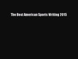 Download The Best American Sports Writing 2015 Free Books