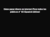 [Read Book] Cómo ganar dinero en internet (Para todos los públicos nº 10) (Spanish Edition)