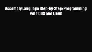 [Read PDF] Assembly Language Step-by-Step: Programming with DOS and Linux Download Free