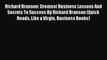 [Read Book] Richard Branson: Greatest Business Lessons And Secrets To Success By Richard Branson