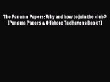[Read Book] The Panama Papers: Why and how to join the club? (Panama Papers & Offshore Tax