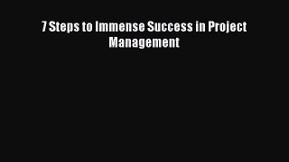 [Read Book] 7 Steps to Immense Success in Project Management  EBook