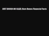 [Read Book] JUST DOUGH-NO GLAZE: Bare Bones Financial Facts  EBook