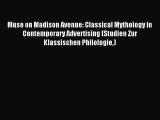 Read Muse on Madison Avenue: Classical Mythology in Contemporary Advertising (Studien Zur Klassischen