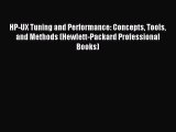 [Read PDF] HP-UX Tuning and Performance: Concepts Tools and Methods (Hewlett-Packard Professional