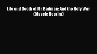 [PDF] Life and Death of Mr. Badman: And the Holy War (Classic Reprint) [Download] Online