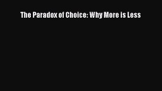 [Read Book] The Paradox of Choice: Why More is Less  EBook