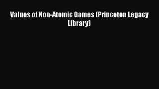[Read Book] Values of Non-Atomic Games (Princeton Legacy Library)  EBook
