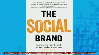 FREE DOWNLOAD  The Social Brand Transform your brand to win in the social era  DOWNLOAD ONLINE