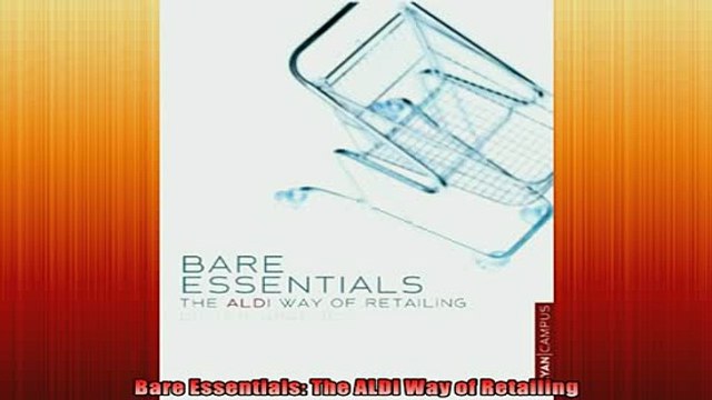 READ book Bare Essentials The ALDI Way of Retailing FREE BOOOK ONLINE