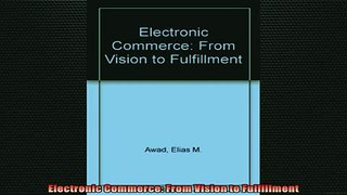 READ book  Electronic Commerce From Vision to Fulfillment  DOWNLOAD ONLINE