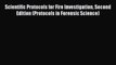 [Read book] Scientific Protocols for Fire Investigation Second Edition (Protocols in Forensic